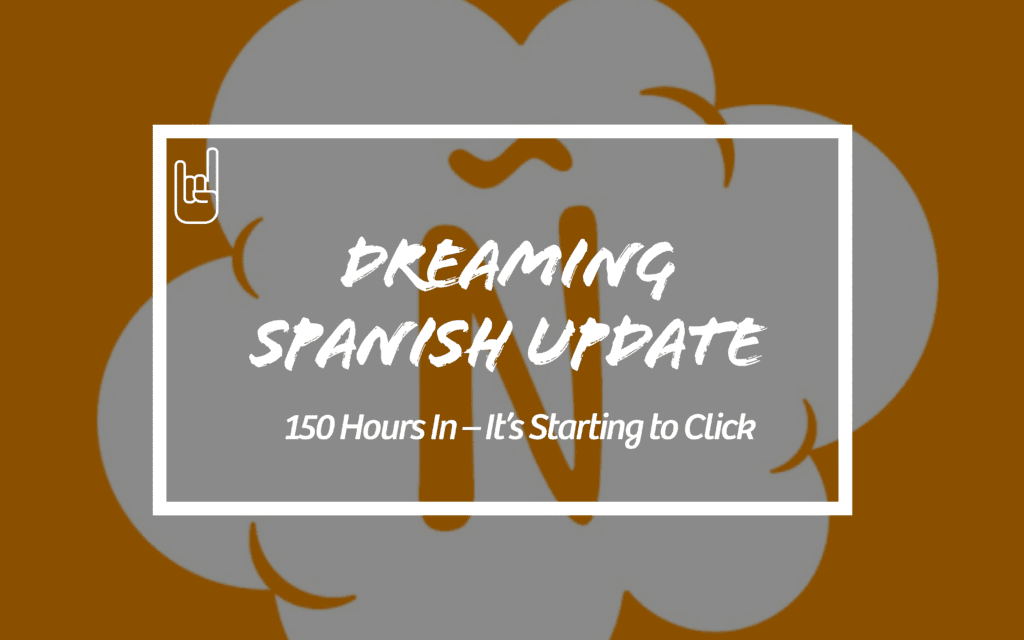 Dreaming Spanish Update