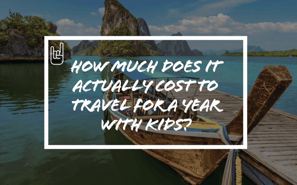 How Much Does It Actually Cost to Travel for a Year With Kids?​