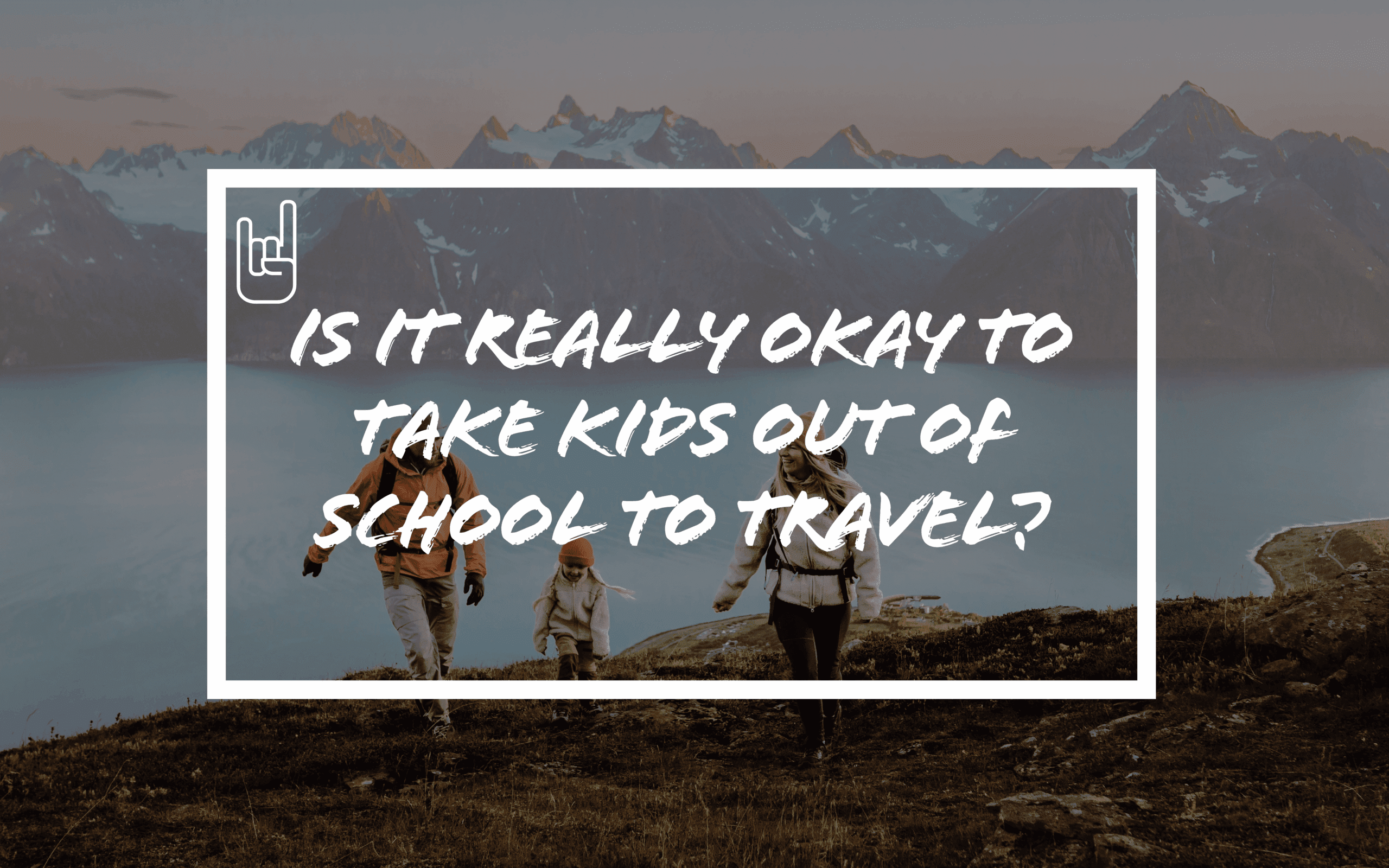 Is It Really Okay to Take Kids Out of School to Travel?