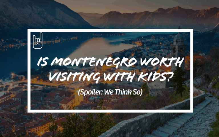 Is Montenegro Worth Visiting with Kids?