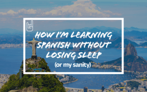 How I’m Learning Spanish