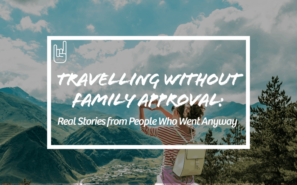 Travelling Without Family Approval