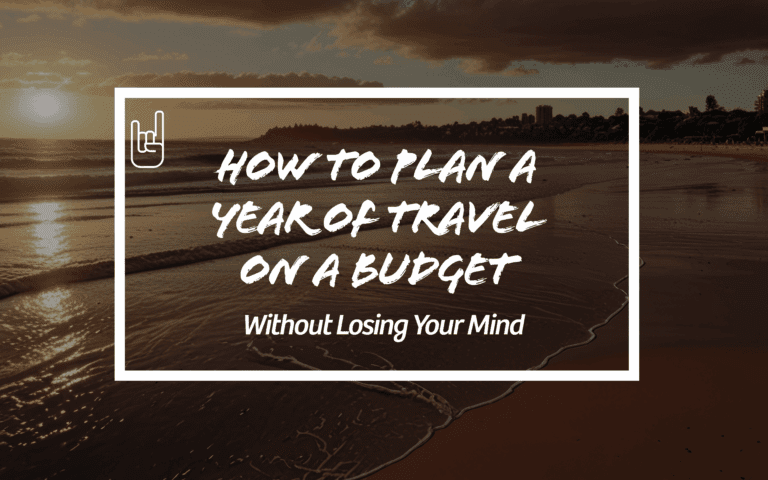 How to Plan a Year of Travel on a Budget