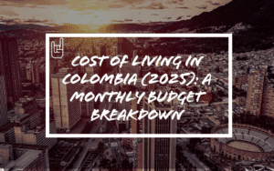 Cost of Living in Colombia