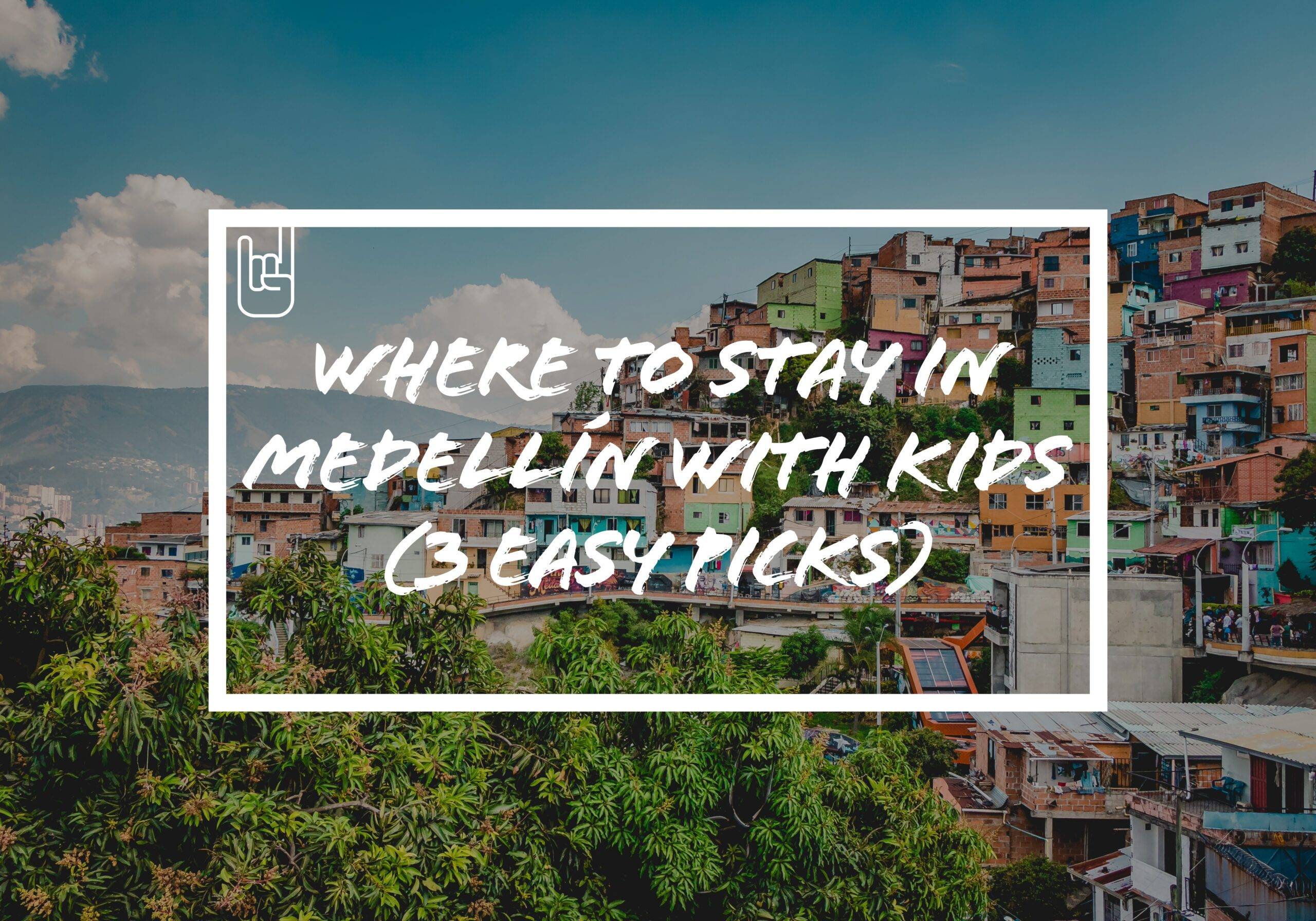 Where to Stay in Medellín with Kids (3 Easy Picks)