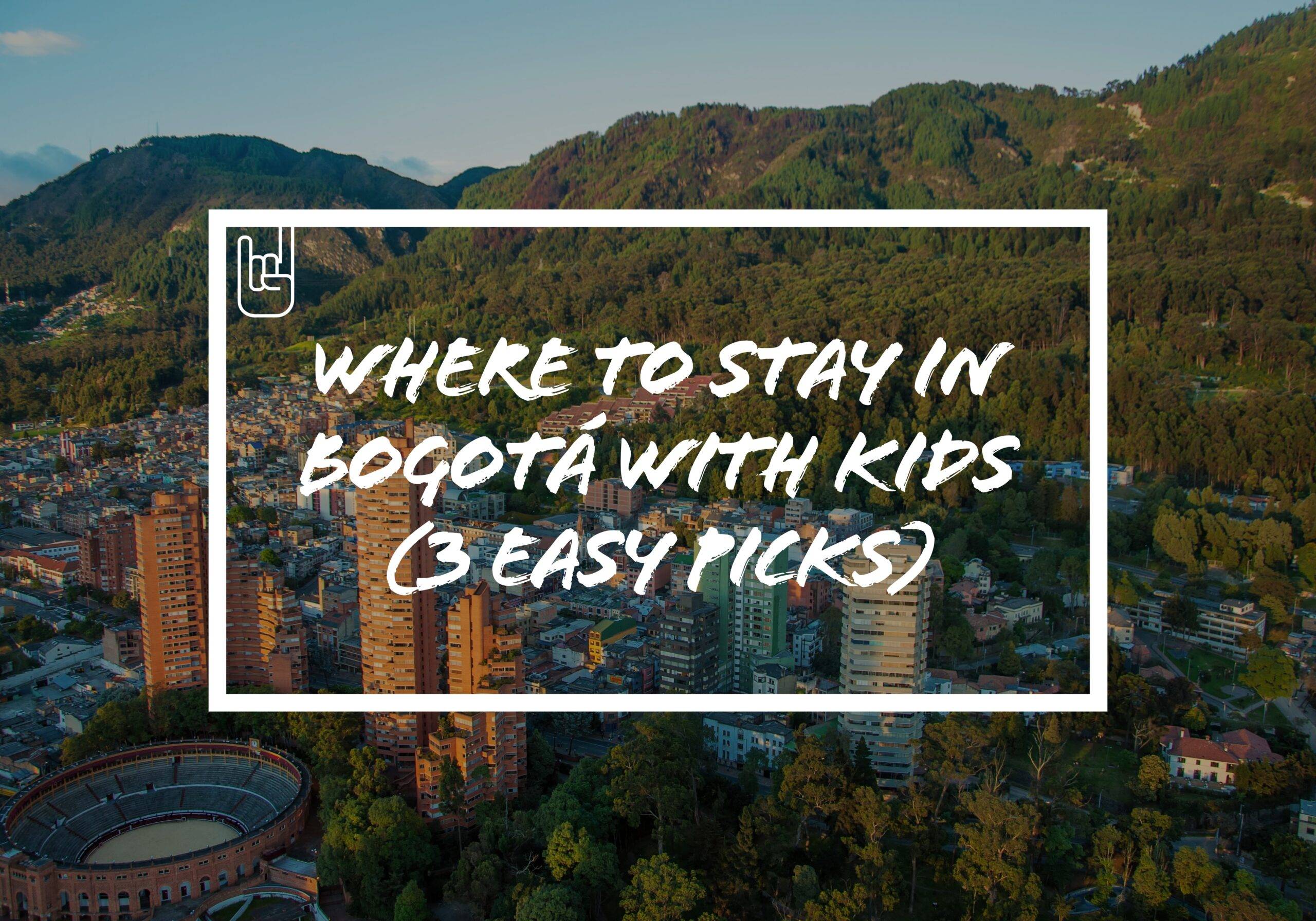 Where to Stay in Bogotá with Kids (3 Easy Picks)