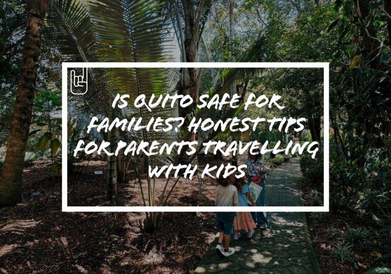 Is Quito Safe for Families?