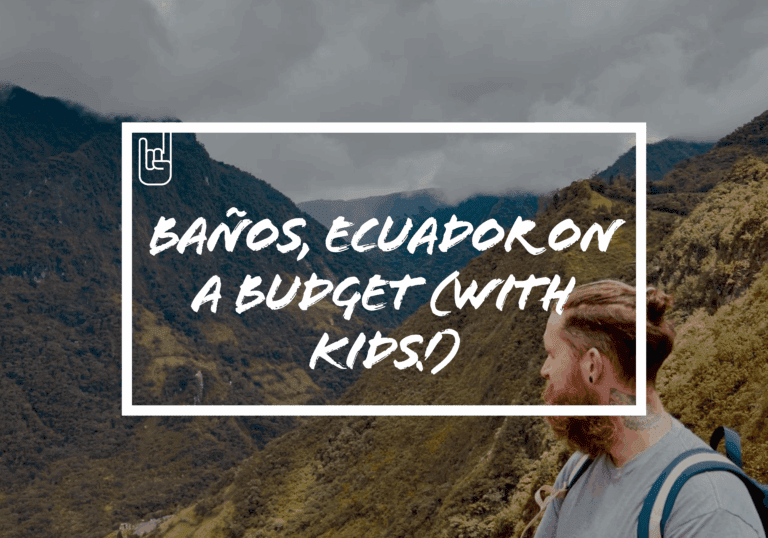 Baños, Ecuador on a Budget