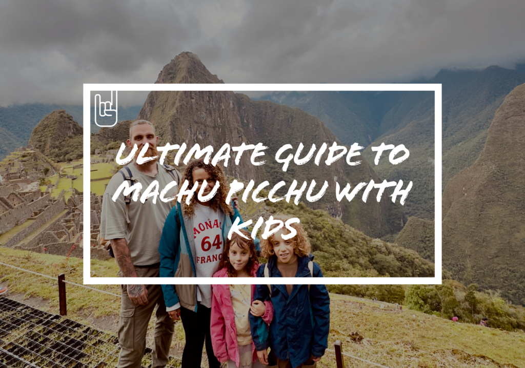 Machu Picchu With kids