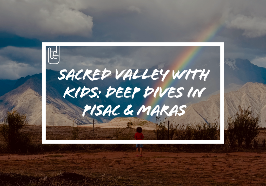 sacred valley with kids
