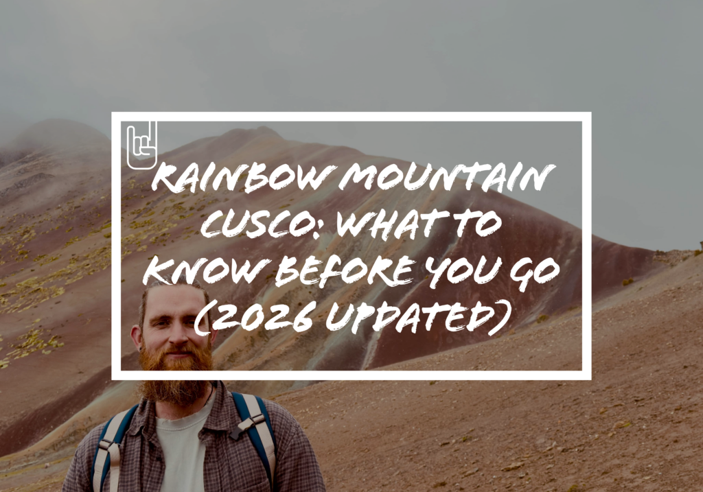 Rainbow Mountain Cusco: What to Know Before You Go (2026 Updated)​