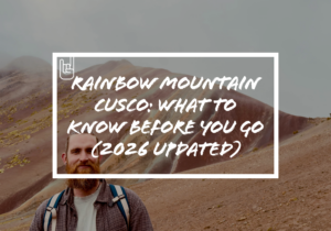 Rainbow Mountain Cusco: What to Know Before You Go (2026 Updated)​