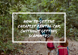 How to Get the Cheapest Rental Car (Without Getting Scammed)