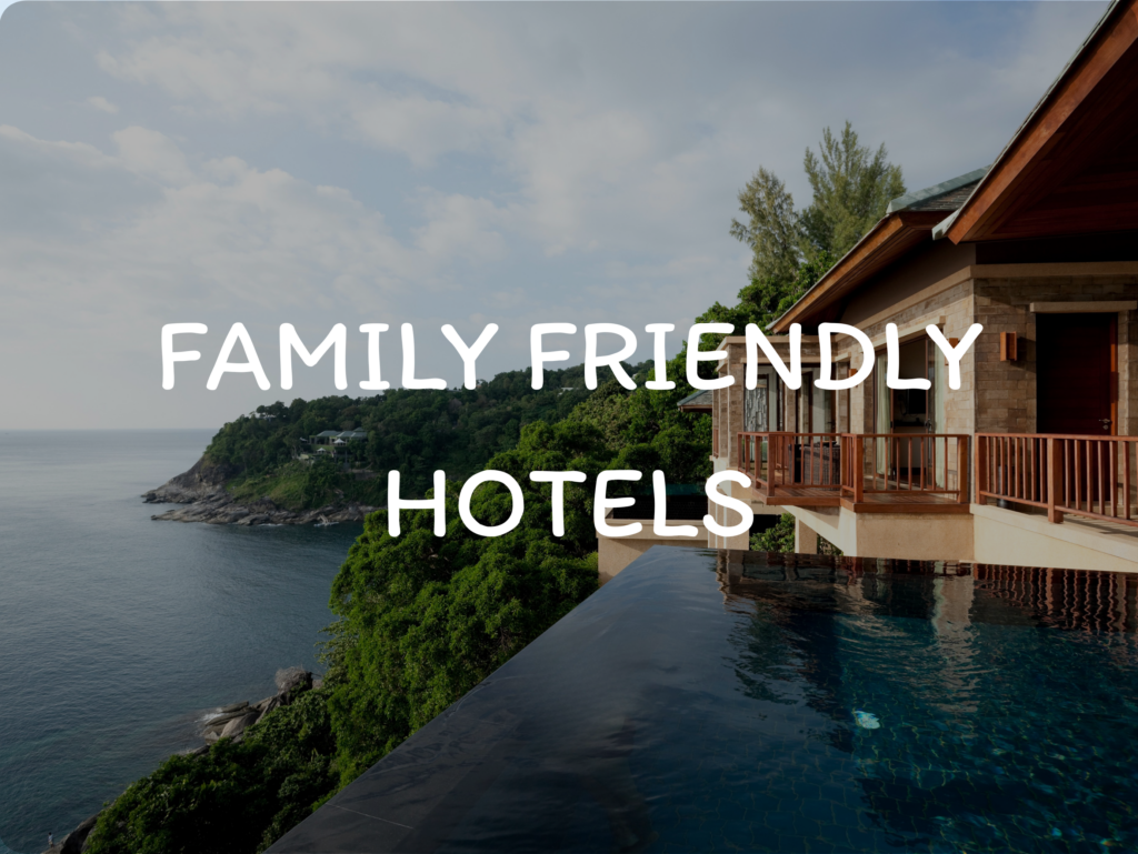 Family friendly Hotels