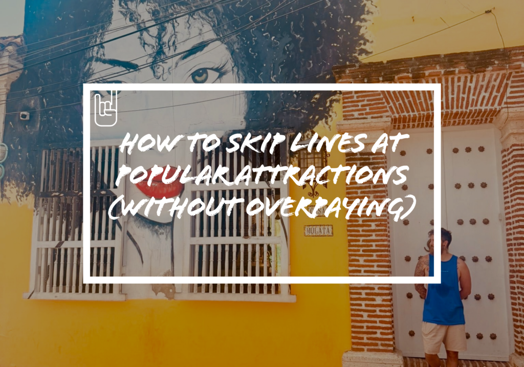 How to Skip Lines at Popular Attractions (Without Overpaying)