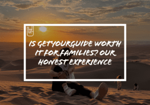 Is GetYourGuide Worth It for Families? Our Honest Experience