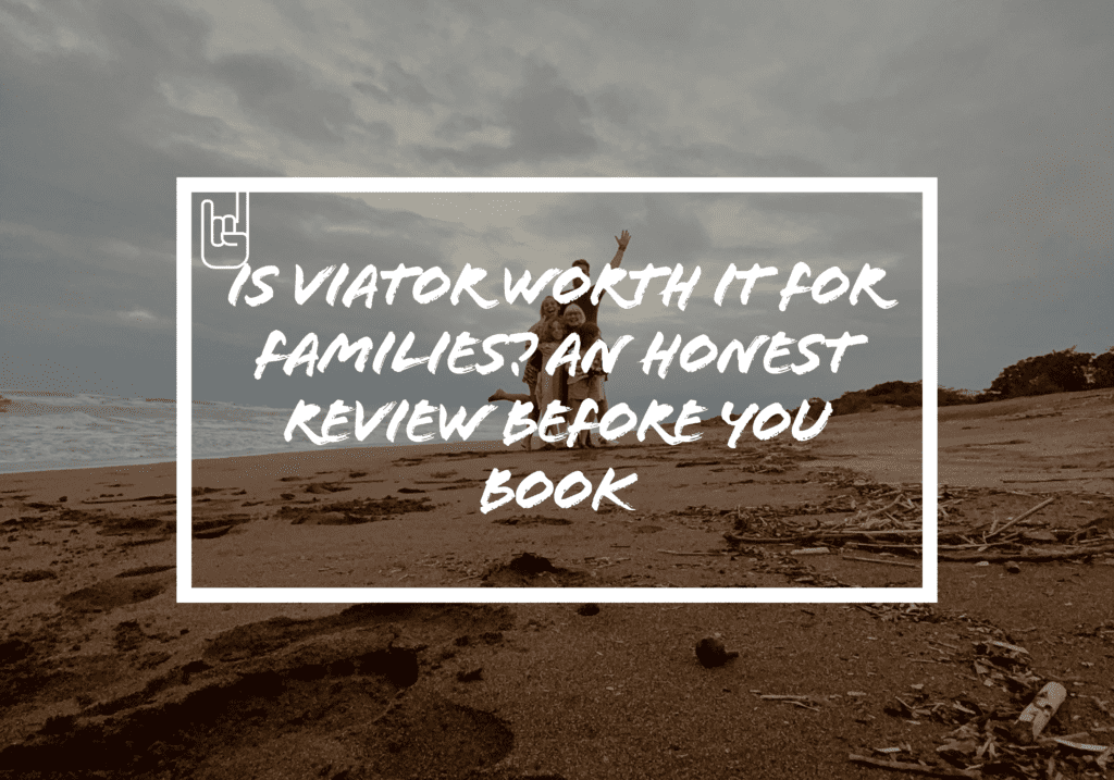Is Viator Worth It for Families? An Honest Review Before You Book
