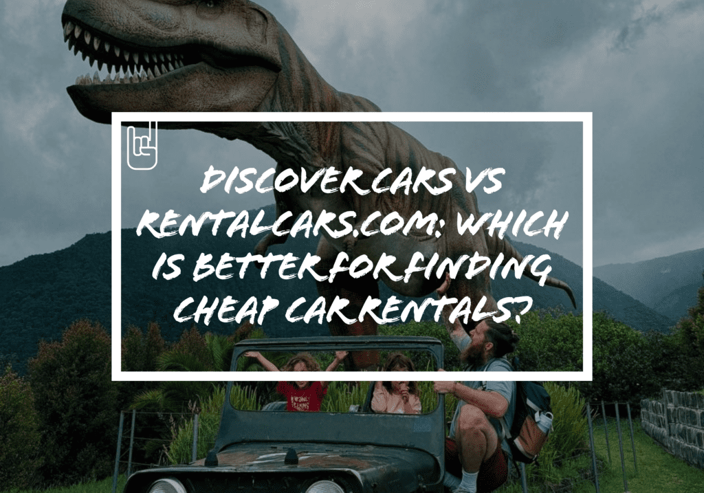 Discover Cars vs RentalCars.com: Which Is Better for Finding Cheap Car Rentals?