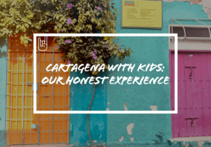 Cartagena with Kids: Our Honest Experience