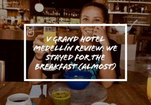 V Grand Hotel Medellín Review: We Stayed for the Breakfast (Almost)