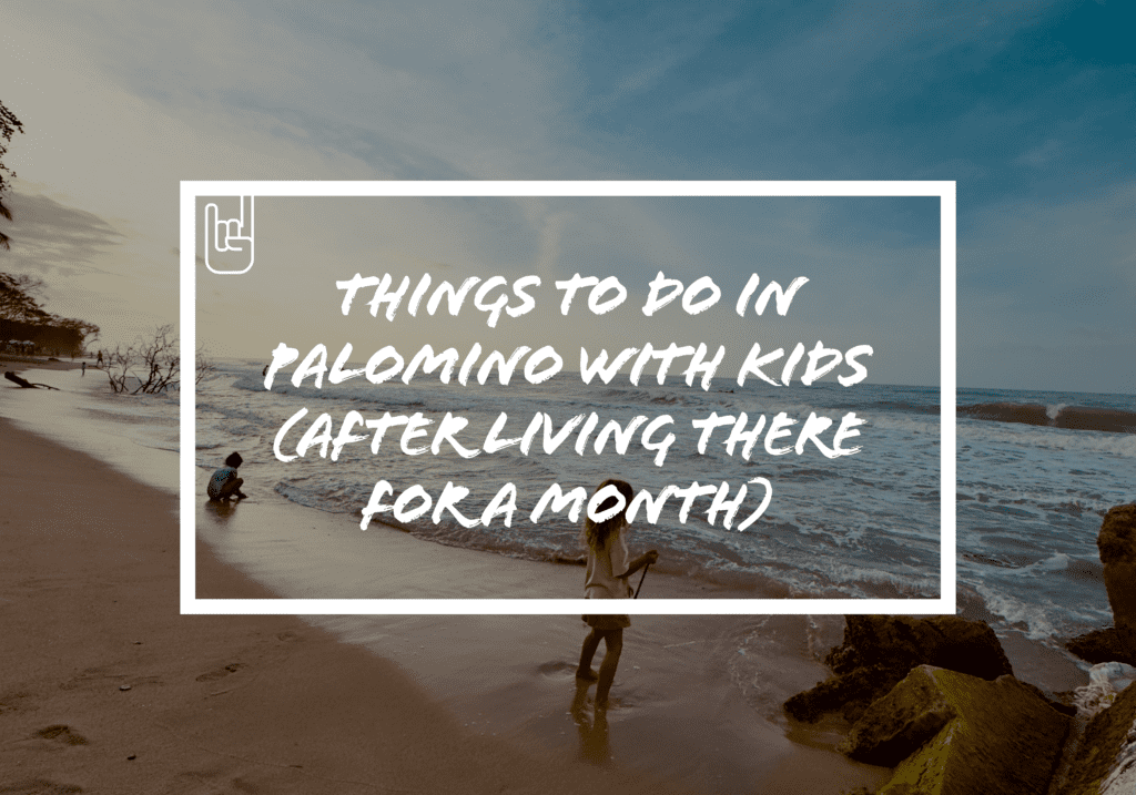 Things To Do In Palomino With Kids (After Living There For A Month)