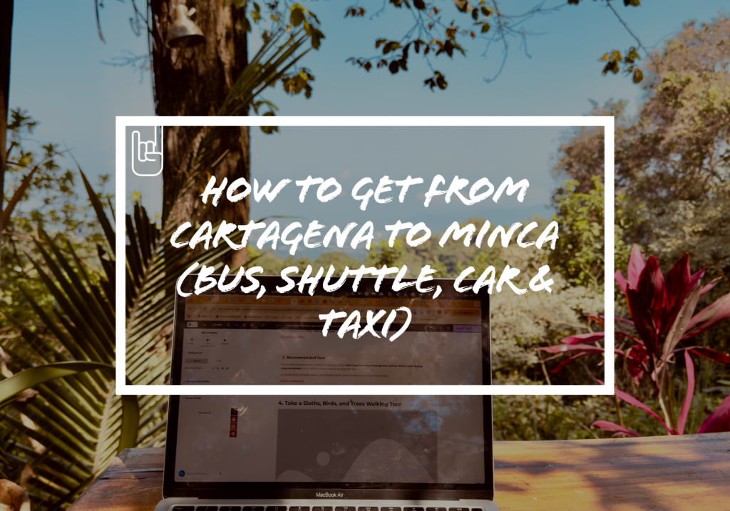 How to Get From Cartagena to Minca (Bus, Shuttle, Car & Taxi)