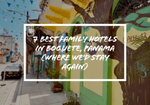 7 Best Family Hotels In Boquete, Panama